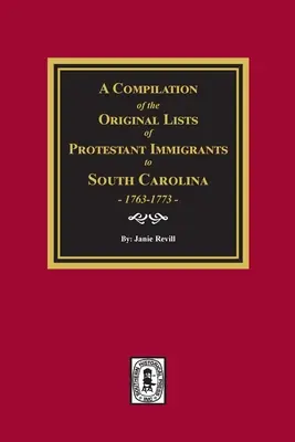 Zostavenie pôvodných zoznamov protestantských prisťahovalcov do Južnej Karolíny, 1763-1773 - A Compilation of the Original Lists of Protestant Immigrants to South Carolina, 1763-1773