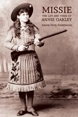 Missie: Život a doba Annie Oakleyovej - Missie: The Life and Times of Annie Oakley