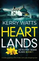 Krajiny srdca: Naprosto strhujúci kriminálny triler so zvratom, pri ktorom padá čeľusť - Heartlands: A Totally Gripping Crime Thriller with a Jaw-Dropping Twist