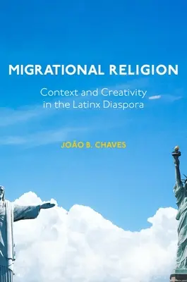 Migračné náboženstvo: Kontext a tvorivosť v diaspóre latinských národov - Migrational Religion: Context and Creativity in the Latinx Diaspora