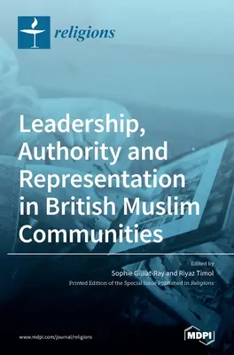 Vedenie, autorita a reprezentácia v britských moslimských komunitách - Leadership, Authority and Representation in British Muslim Communities