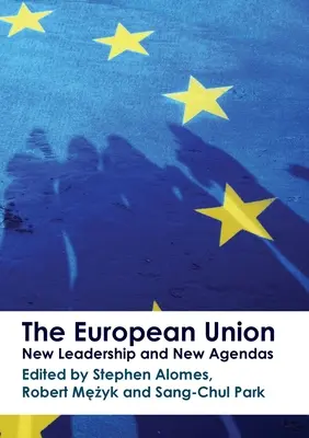 Európska únia: Nové vedenie a nové programy - The European Union: New Leadership and New Agendas