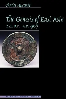 Vznik východnej Ázie, 221 pred n. l. - 907 n. l. - Genesis of East Asia, 221 B.C.-A.D. 907