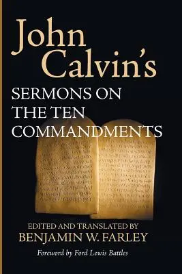 Kázne Jána Kalvína o desiatich prikázaniach - John Calvin's Sermons on the Ten Commandments