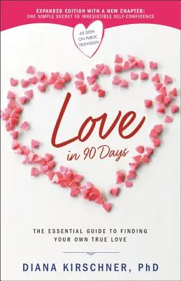 Láska za 90 dní: Základný sprievodca k nájdeniu vlastnej pravej lásky - Love in 90 Days: The Essential Guide to Finding Your Own True Love