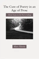 Liečba poéziou vo veku prózy: Morálne eseje o povolaní básnika - The Cure of Poetry in an Age of Prose: Moral Essays on the Poet's Calling