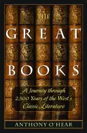 Veľké knihy: Cesta 2 500 rokov klasickou literatúrou Západu - The Great Books: A Journey Through 2,500 Years of the West's Classic Literature