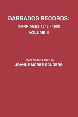 Barbadoské záznamy. Manželstvá, 1643-1800: II. zväzok. Obsahuje index k obom zväzkom I a II - Barbados Records. Marriages, 1643-1800: Volume II. Includes Index to Both Volumes I & II
