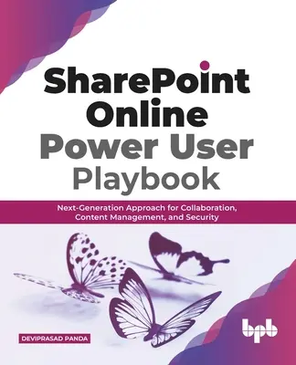 Príručka pre zdatných používateľov SharePoint Online: Prístup novej generácie pre spoluprácu, správu obsahu a zabezpečenie - SharePoint Online Power User Playbook: Next-Generation Approach for Collaboration, Content Management, and Security