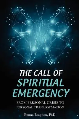 Volanie duchovnej pohotovosti: Od osobnej krízy k osobnej transformácii - The Call of Spiritual Emergency: From Personal Crisis to Personal Transformation