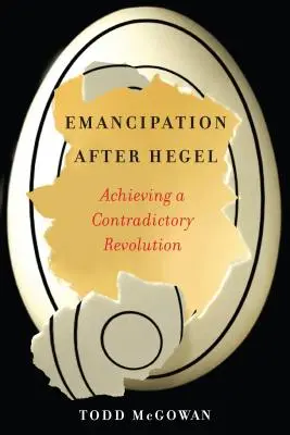 Emancipácia po Hegelovi: Dosiahnutie rozporuplnej revolúcie - Emancipation After Hegel: Achieving a Contradictory Revolution