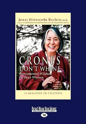 Crones Don't Whine: Sústredená múdrosť pre šťavnaté ženy (Easyread Large Edition) - Crones Don't Whine: Concentrated Wisdom for Juicy Women (Easyread Large Edition)