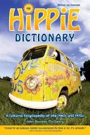 Hippie Dictionary: Kultúrna encyklopédia 60. a 70. rokov 20. storočia - Hippie Dictionary: A Cultural Encyclopedia of the 1960s and 1970s