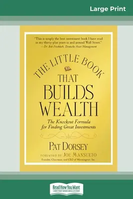 Malá kniha, ktorá buduje bohatstvo: (Malé knihy. Veľké zisky) - The Little Book That Builds Wealth: The Knockout Formula for Finding Great Investments (Little Books. Big Profits)