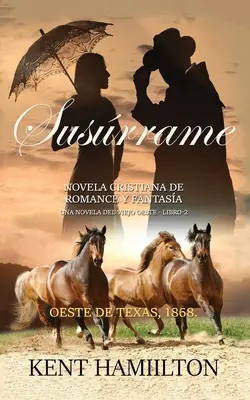 Susrrame: La Serie del Rancho Martin: Oeste Oeste de Texas, 1868. - Susrrame: La Serie del Rancho Martin: Libro 2 Una Novela del Viejo Oeste Oeste de Texas, 1868.