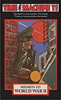 Stroj času 11: Misia do druhej svetovej vojny - Time Machine 11: Mission to World War II