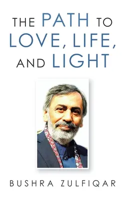 Cesta k láske, životu a svetlu - The Path to Love, Life, and Light