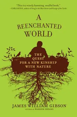 Znovuobjavený svet: Reč o novom príbuzenstve s prírodou - A Reenchanted World: The Quest for a New Kinship with Nature