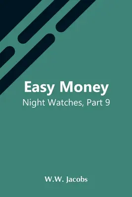Ľahké peniaze; Nočné hliadky, časť 9 - Easy Money; Night Watches, Part 9