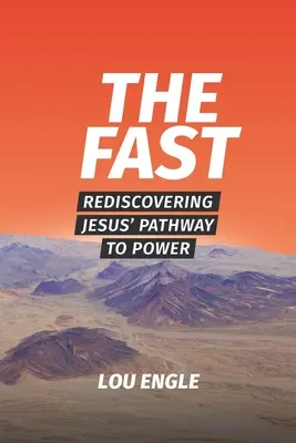 Pôst: Znovuobjavenie Ježišovej cesty k moci - The Fast: Rediscovering Jesus' Pathway to Power