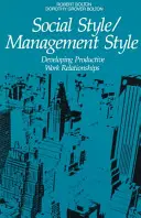 Sociálny štýl / štýl riadenia: Rozvíjanie produktívnych pracovných vzťahov - Social Style/Management Style: Developing Productive Work Relationships