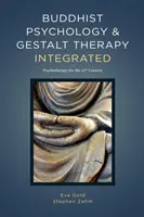 Integrovaná budhistická psychológia a Gestalt terapia: Psychoterapia pre 21. storočie - Buddhist Psychology and Gestalt Therapy Integrated: Psychotherapy for the 21st Century
