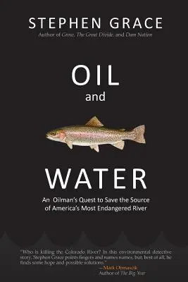 Olej a voda: Nafta a voda: Výprava naftára za záchranou prameňa najohrozenejšej americkej rieky (An Oilman's Quest to Save the Source of the America's Most Endangered River) - Oil and Water: An Oilman's Quest to Save the Source of America's Most Endangered River