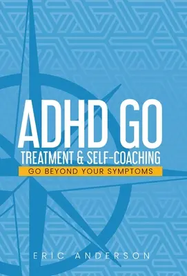 ADHD Go: ADHD: liečba a sebakoučovanie - ADHD Go: Treatment & Self-Coaching
