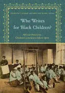Kto píše pre čierne deti? Afroamerická detská literatúra pred rokom 1900 - Who Writes for Black Children?: African American Children's Literature Before 1900
