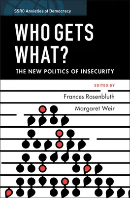 Kto čo dostane? Nová politika neistoty - Who Gets What?: The New Politics of Insecurity
