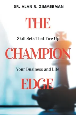 Hrana šampióna: Súbory zručností, ktoré naštartujú vaše podnikanie a život - The Champion Edge: Skill Sets That Fire Up Your Business and Life
