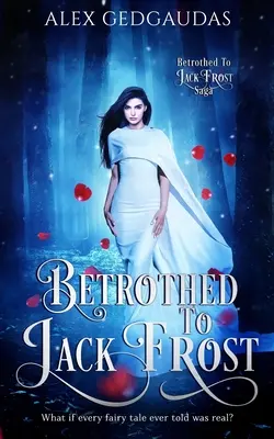Zasnúbená s Jackom Frostom - Betrothed To Jack Frost