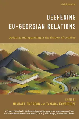 Prehĺbenie vzťahov medzi EÚ a Gruzínskom: Tretie vydanie: Aktualizácia a modernizácia v tieni Covid-19 - Deepening EU-Georgian Relations: Updating and Upgrading in the Shadow of Covid-19, Third Edition