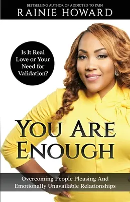 Stačíš: Je to láska alebo tvoja potreba potvrdenia Prekonávanie vzťahov s ľuďmi, ktorí sa tešia a sú citovo nedostupní - You Are Enough: Is It Love or Your Need for Validation Overcoming People Pleasing And Emotionally Unavailable Relationships