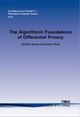 Algoritmické základy diferenciálnej ochrany osobných údajov - The Algorithmic Foundations of Differential Privacy