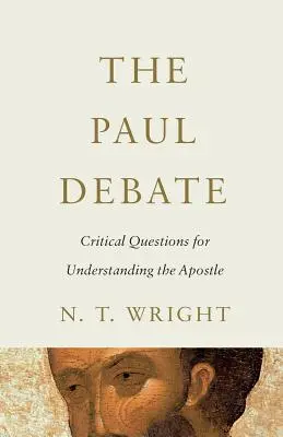 Diskusia o Pavlovi: Kritické otázky pre pochopenie apoštola - The Paul Debate: Critical Questions for Understanding the Apostle