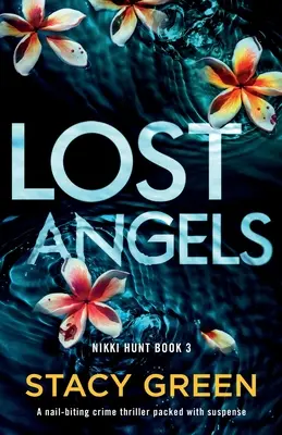 Stratení anjeli: Kriminálny thriller plný napätia - Lost Angels: A nail-biting crime thriller packed with suspense