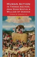 Ľudské konanie u Tomáša Akvinského, Jána Dunsa Scota a Viliama z Ockhamu - Human Action in Thomas Aquinas, John Duns Scotus, and William of Ockham