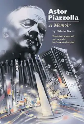 Astor Piazzolla: Piazzolla: Spomienky - Astor Piazzolla: A Memoir