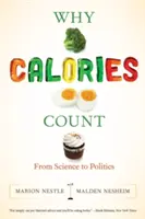 Prečo sa počítajú kalórie: Od vedy k politike - Why Calories Count: From Science to Politics