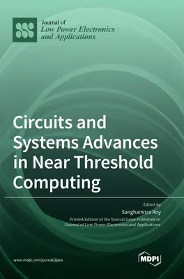 Obvody a systémy Pokroky v oblasti takmer prahových výpočtov - Circuits and Systems Advances in Near Threshold Computing