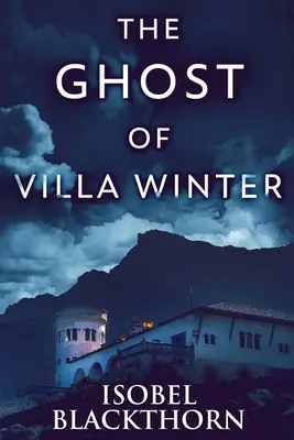Duch vily Winter: Vydanie vo veľkom formáte - The Ghost Of Villa Winter: Large Print Edition