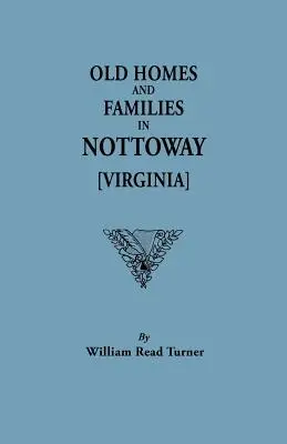 Staré domy a rodiny v Nottoway [Virginia] - Old Homes and Families in Nottoway [Virginia]