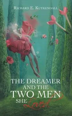 Snívajúca a dvaja muži, ktorých milovala. - The Dreamer and the Two Men She Loved.