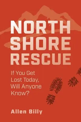 Záchranná stanica North Shore: Ak sa dnes stratíte, dozvie sa to niekto? - North Shore Rescue: If You Get Lost Today, Will Anyone Know?