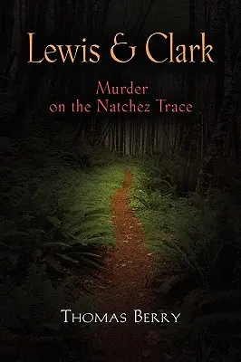 Lewis a Clark: Vražda na Natchez Trace - Lewis and Clark: Murder on the Natchez Trace