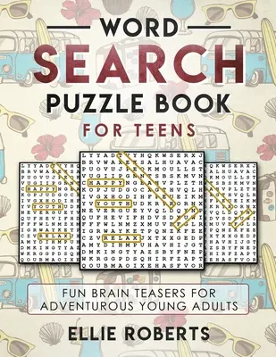Kniha s hádankami na hľadanie slov pre dospievajúcich: Zábavné hlavolamy pre dobrodružných mladých dospelých - Word Search Puzzle Book for Teens: Fun Brain Teasers for Adventurous Young Adults