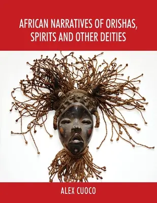 Africké rozprávania o oríšach, duchoch a iných božstvách - African Narratives of Orishas, Spirits and Other Deities