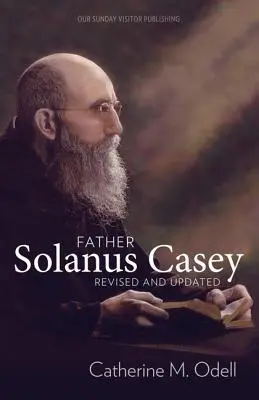 Otec Solanus Casey, revidované a aktualizované vydanie - Father Solanus Casey, Revised and Updated