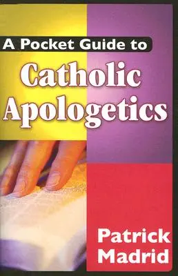 Vreckový sprievodca katolíckou apologetikou - A Pocket Guide to Catholic Apologetics